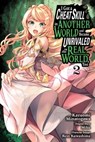 I Got a Cheat Skill in Another World and Became Unrivaled in the Real World, Too, Vol. 2 (manga) - Miku ; Kazuomi Minatogawa ; Rein Kuwashima ; Arbash Mughal - 9781975342890
