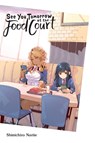 See You Tomorrow at the Food Court - Shinichiro Nariie - 9781975342982