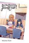 See You Tomorrow at the Food Court - Shinichiro Nariie ; Alexis Eckerman - 9781975342999