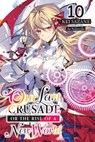 Our Last Crusade or the Rise of a New World, Vol. 10 (light novel) - Ao Nekonabe ; Kei Sazane - 9781975343064