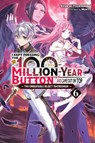 I Kept Pressing the 100-Million-Year Button and Came Out on Top, Vol. 6 (light novel) - Luke Hutton ; Mokyu Mokyu ; Syuichi Tsukishima - 9781975343200