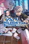 I Kept Pressing the 100-Million-Year Button and Came Out on Top, Vol. 7 (light novel) - Luke Hutton ; Mokyu Mokyu ; Syuichi Tsukishima - 9781975343224