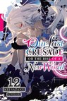 Our Last Crusade or the Rise of a New World, Vol. 12 (light novel) - Ao Nekonabe ; Jan Cash ; Kei Sazane - 9781975350260