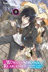 The World's Strongest Rearguard: Labyrinth Country's Novice Seeker, Vol. 8 (light novel) - Alexandra McCullough-Garcia ; Huuka Kazabana ; John Neal ; Towa Towa - 9781975350550