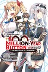 I Kept Pressing the 100-Million-Year Button and Came Out on Top, Vol. 1 (manga) - Luke Hutton ; Mokyu Mokyu ; Syuichi Tsukishima ; Yutaro Shido - 9781975350673