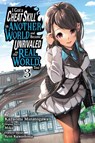 I Got a Cheat Skill in Another World and Became Unrivaled in the Real World, Too, Vol. 3 (manga) - Arbash Mughal ; Kazuomi Minatogawa ; Miku Miku ; Rein Kuwashima - 9781975352752