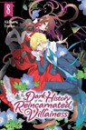 The Dark History of the Reincarnated Villainess, Vol. 8 - Akiharu Touka ; Kei Coffman ; Rachel Pierce - 9781975362294