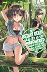 My Instant Death Ability Is So Overpowered, No One in This Other World Stands a Chance Against Me!, Vol. 7 (light novel) - Chisato Naruse ; Nathan Macklem ; Tess Nanavati ; Tsuyoshi Fujitaka - 9781975368364