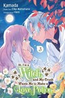 Hi, I'm a Witch, and My Crush Wants Me to Make a Love Potion, Vol. 3 - Alethea Nibley ; Athena Nibley ; Eiko Mutsuhana ; Kamada Kamada - 9781975370510