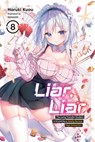 Liar, Liar, Vol. 8: The Lying Transfer Student Is Envied by a Totally Normal High School Girl - Haruki Kuou - 9781975370732