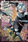 Is It Wrong to Try to Pick Up Girls in a Dungeon? On the Side: Sword Oratoria, Vol. 21 (manga) - Fujino Omori ; Kiyotaka Haimura ; Phil Christie ; Suzuhito Yasuda - 9781975371739