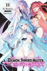 The Demon Sword Master of Excalibur Academy, Vol. 11 (light novel) - Asagi Tohsaka ; Roman Lempert ; Yu Shimizu - 9781975376444