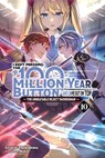 I Kept Pressing the 100-Million-Year Button and Came Out on Top, Vol. 10 (Light Novel): Volume 10 - Syuichi Tsukishima - 9781975397166