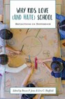Why Kids Love (and Hate) School - JONES,  Steven P. ; Sheffield, Eric C. - 9781975500672