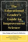 The Educational Leader's Guide to Improvement Science - Robert Crow ; Brandi Nicole Hinnant-Crawford ; Dean T. Spaulding - 9781975500955