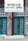Why Kids Love (and Hate) School - Steven P. Jones ; Eric C. Sheffield - 9781975500986