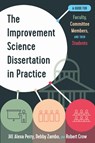 The Improvement Science Dissertation in Practice - Jill Alexa Perry - 9781975503192