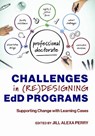Challenges in (Re)Designing Edd Programs: Supporting Change with Learning Cases - Jill Alexa Perry - 9781975505486