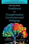 Moving from Traditional to Transformative Curriculum and Pedagogy - Lisa Fetman ; Linsay DeMartino - 9781975506865
