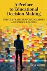A Preface to Educational Decision-Making - Steve Broidy - 9781975507251