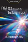 Privilege Through the Looking-Glass - Patricia Leavy - 9781975508524
