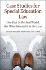 Case Studies for Special Education Law - Michael B. Shaffer ; Linda Dowell - 9781975508777
