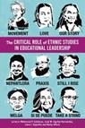 The Critical Role of Ethnic Studies in Educational Leadership - Mahmoud F. Suleiman ; Jose M. Aguilar-Hernandez ; Liane I. Hypolite - 9781975508890