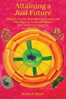 Attaining a Just Future - Jessica K. Bacon - 9781975509491