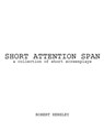 Short Attention Span: A collection of short screenplays - Robert Hensley - 9781975634124