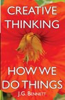 Creative Thinking: and How We Do Things - J. G. Bennett - 9781975743529