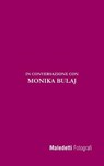 Maledetti Fotografi: In Conversazione con Monika Bulaj - Enrico Ratto - 9781975764272