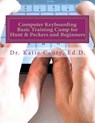 Computer Keyboarding Basic Training Camp for Hunt & Peckers and Beginners - Katie Canty Ed D. - 9781975797683