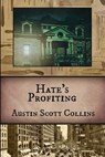 Hate's Profiting - Austin Scott Collins - 9781975924256
