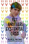 Yet Another Existential Crisis - MARTINEZ,  Jacob a. L. - 9781975931650