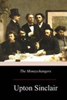 The Moneychangers - Upton Sinclair - 9781976013737