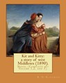 Kit and Kitty: a story of west Middlesex (1890). By: R. D. Blackmore (Complete set Volume 1,2 and 3).: Kit and Kitty: a story of west - R. D. Blackmore - 9781976045288