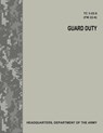 Guard Duty (TC 3-22.6 / FM 22-6) - Department Of the Army - 9781976105227