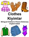 English-Uzbek Clothes/Kiyimlar Bilingual Children's Picture Dictionary - Richard Carlson - 9781976228391