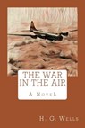 The War in the Air - Herbert George Wells - 9781976324116