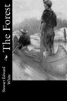 The Forest - Stewart Edward White - 9781976325069