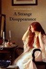 A Strange Disappearance - Anna Katharine Green - 9781976377167