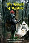 The Knight of Destiny: An Arthurian Quest for the Grail for Four Against Darkness - Andrea Sfiligoi - 9781976457548