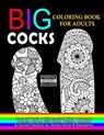 Big Cocks Coloring Book For Adults: Over 30 Penis & Dick Inspired Dirty, Naughty Coloring Pages With Floral, Paisley, Mandala & Doodle Designs for Str - Dirty Coloring Books For Adults - 9781976512315