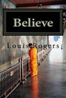 Believe - ROGERS,  Louis - 9781976529849