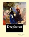 Deephaven. By: Sarah Orne Jewett: Sarah Orne Jewett (September 3, 1849 - June 24, 1909) was an American novelist, short story writer - Sarah Orne Jewett - 9781976558269