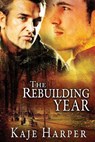 The Rebuilding Year - Kaje Harper - 9781976595134