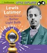 Lewis Latimer: The Man Behind a Better Light Bulb - Nancy Dickmann - 9781977117861
