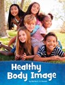 Healthy Body Image - Martha E. H. Rustad - 9781977133205