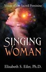 Singing Woman - Elizabeth S Eiler - 9781977201706
