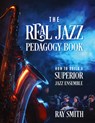 The Real Jazz Pedagogy Book - Ray Smith - 9781977203786